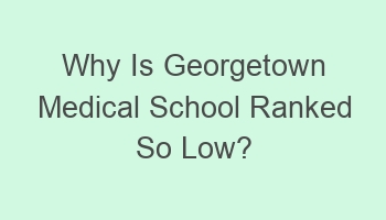 why is georgetown medical school ranked so low 104934