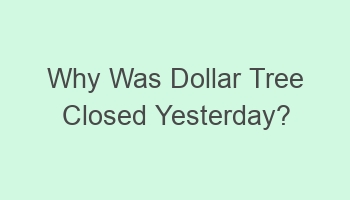 why was dollar tree closed yesterday 104953