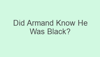 did armand know he was black 106407