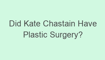 did kate chastain have plastic surgery 105948