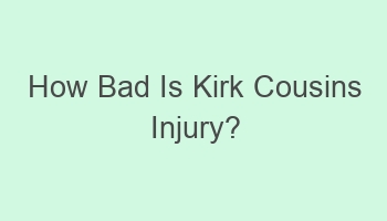 how bad is kirk cousins injury 107667