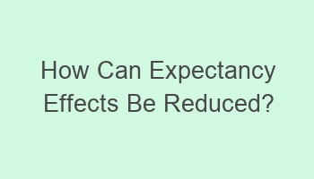 how can expectancy effects be reduced 108395