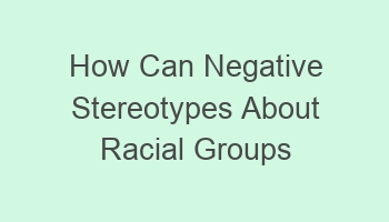 how can negative stereotypes about racial groups affect their prosperity 108518