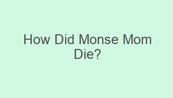 how did monse mom die 108436