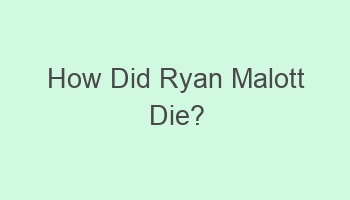 how did ryan malott die 108768