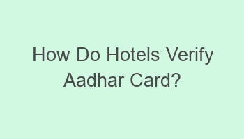 how do hotels verify aadhar card 108478