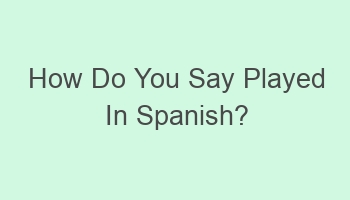 how do you say played in spanish 108052