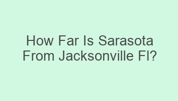 how far is sarasota from jacksonville fl 107146