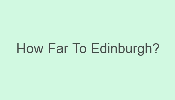 how far to edinburgh 108362