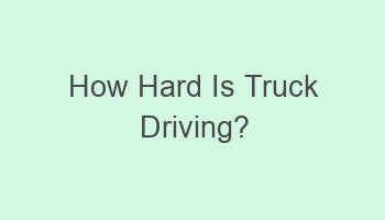 how hard is truck driving 107397