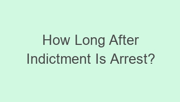 how long after indictment is arrest 106747