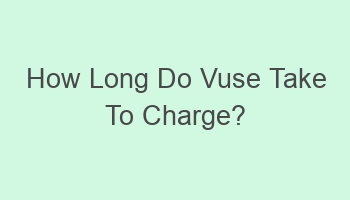 how long do vuse take to charge 108513