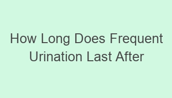 how long does frequent urination last after urolift procedure 105947