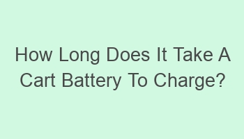 how long does it take a cart battery to charge 108471