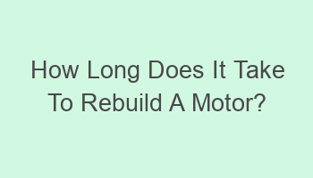 how long does it take to rebuild a motor 107486