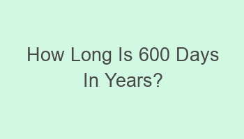 how long is 600 days in years 106762