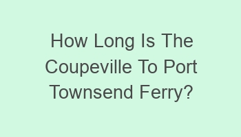 how long is the coupeville to port townsend ferry 108520