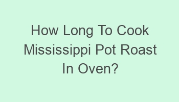 how long to cook mississippi pot roast in oven 105934