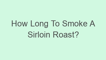 how long to smoke a sirloin roast 106323