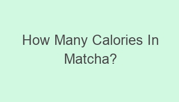 how many calories in matcha 107459