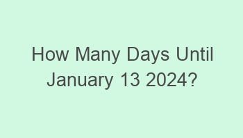 how many days until january 13 2024 106482