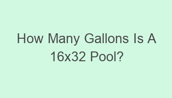 how many gallons is a 16x32 pool 106356