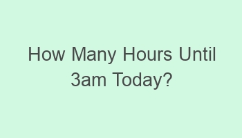 how many hours until 3am today 108410