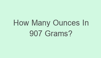 how many ounces in 907 grams 107646