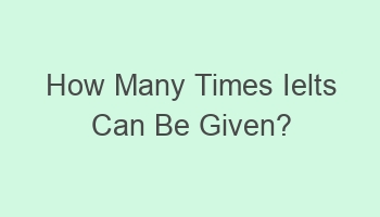 how many times ielts can be given 108664