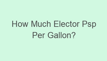 how much elector psp per gallon 106535