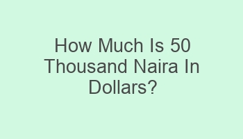 how much is 50 thousand naira in dollars 107220