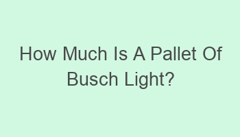 how much is a pallet of busch light 105931