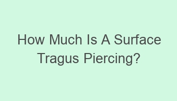 how much is a surface tragus piercing 108018