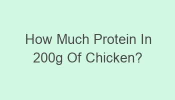 how much protein in 200g of chicken 107653