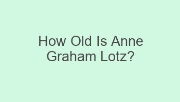 how old is anne graham lotz 105968