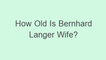 how old is bernhard langer wife 107363