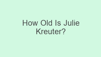 how old is julie kreuter 108339