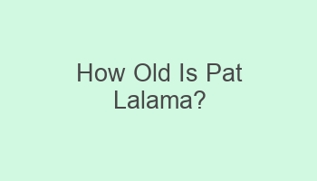 how old is pat lalama 107707