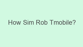 how sim rob tmobile 108298