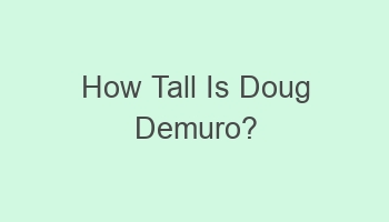 how tall is doug demuro 107219