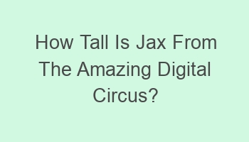 how tall is jax from the amazing digital circus 105929