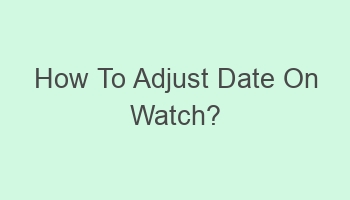 how to adjust date on watch 107683