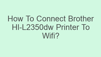 how to connect brother hl l2350dw printer to wifi 107333