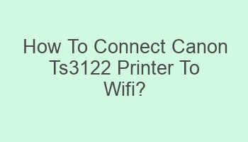 how to connect canon ts3122 printer to wifi 107651