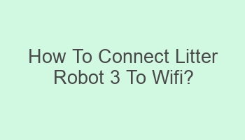 how to connect litter robot 3 to wifi 107359