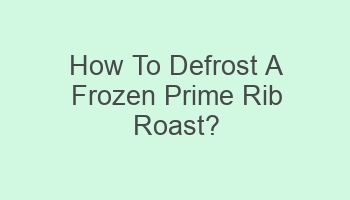 how to defrost a frozen prime rib roast 107957