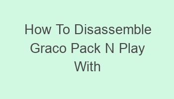 how to disassemble graco pack n play with changing table 106363