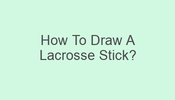 how to draw a lacrosse stick 107029