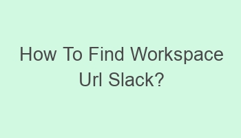 how to find workspace url slack 108142