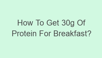 how to get 30g of protein for breakfast 108615